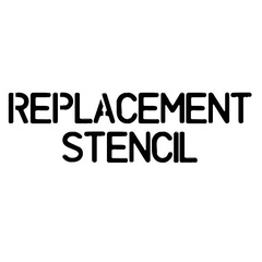 Image of A Replacement Stencil